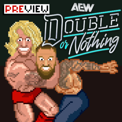 #307 AEW Double or Nothing 2025-Preview: AEWs beste Storyline ever!