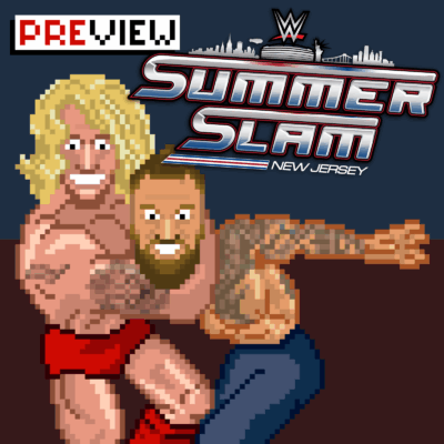 #315 WWE SummerSlam 2025 Preview: Big-Time-Event wartet auf Big-Event-Feel...
