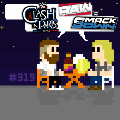 319 SchwitzSchnack: Warum Becky Lynch die Beste ist, ob AJ Lee zurückkommt, wie Clash in Paris und RAW waren und ob WWE ein Main-Event-Problem hat