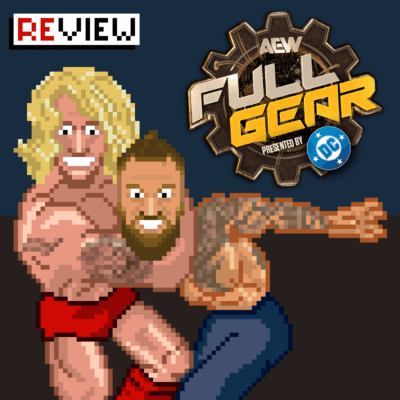 #325 AEW Full Gear Review: Höhere Mächte wollten diese Folge verhindern!!