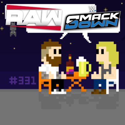#331 WWE Deutschland-Review: SmackDown & RAW in unsere Gesichter und Herzen!