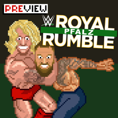#333 WWE Royal Rumble 2026 Preview: Potential ist da – das muss jetzt ballern!