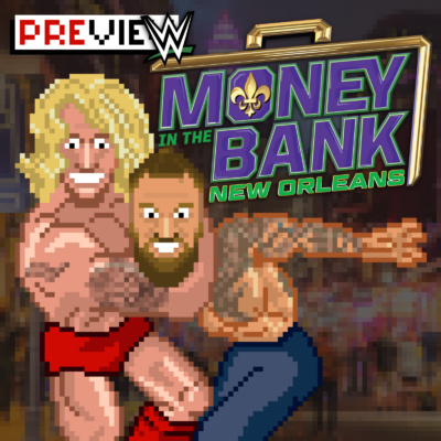#361 WWE Money in the Bank Preview: Frische Gesichter, frische Theorien, frischer BOCK!