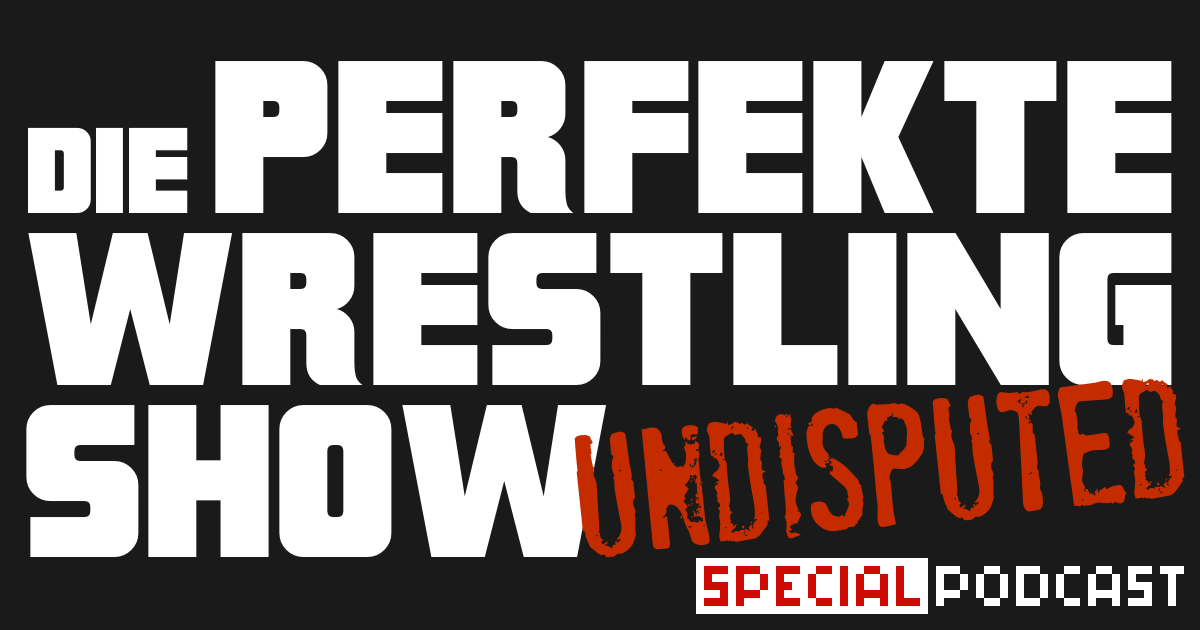 Die perfekte Wrestling Show! Special Podcast | SCHWITZKASTEN Pro Wrestling Podcast | www.schwitzcast.de