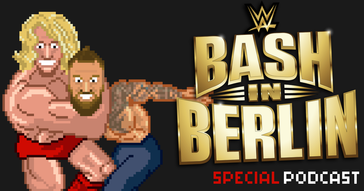 WWE Bash in Berlin "Special" Podcast | SCHWITZKASTEN | Pro Wrestling Podcast | www.schwitzcast.de