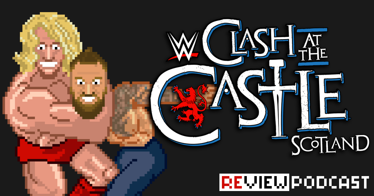 WWE Clash at the Castle: Scotland Review Podcast | SCHWITZKASTEN | Pro Wrestling Podcast | www.schwitzcast.de