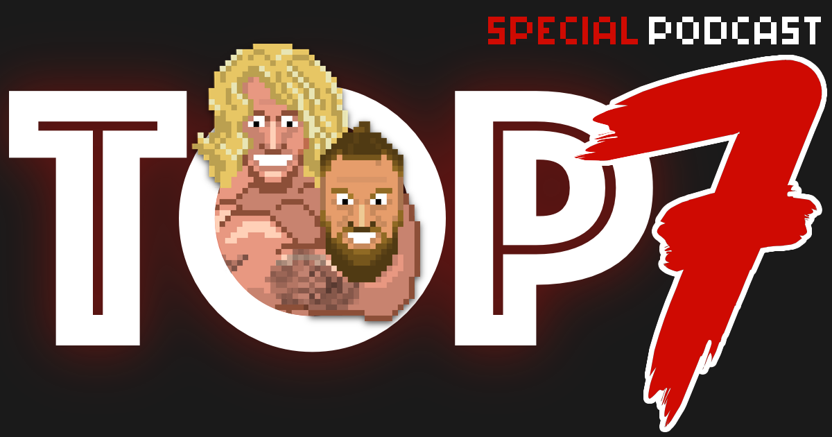 Top 7 Special Podcast | SCHWITZKASTEN Pro Wrestling Podcast | www.schwitzcast.de