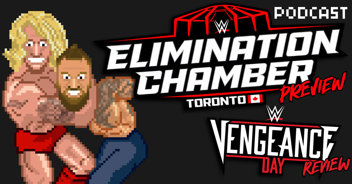 WWE Elimination Chamber: Toronto Preview & NXT Vengeance Day Review Podcast | SCHWITZKASTEN | Pro Wrestling Podcast | www.schwitzcast.de