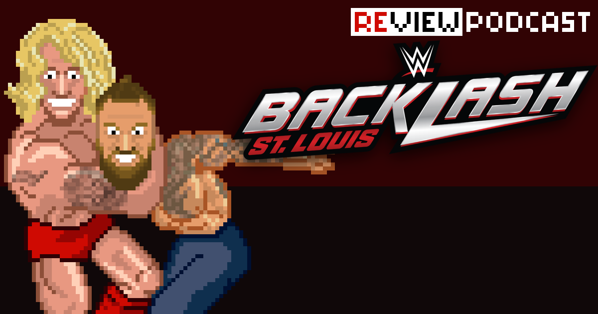WWE Backlash St. Louis Review Podcast | SCHWITZKASTEN Pro Wrestling Podcast | www.schwitzcast.de