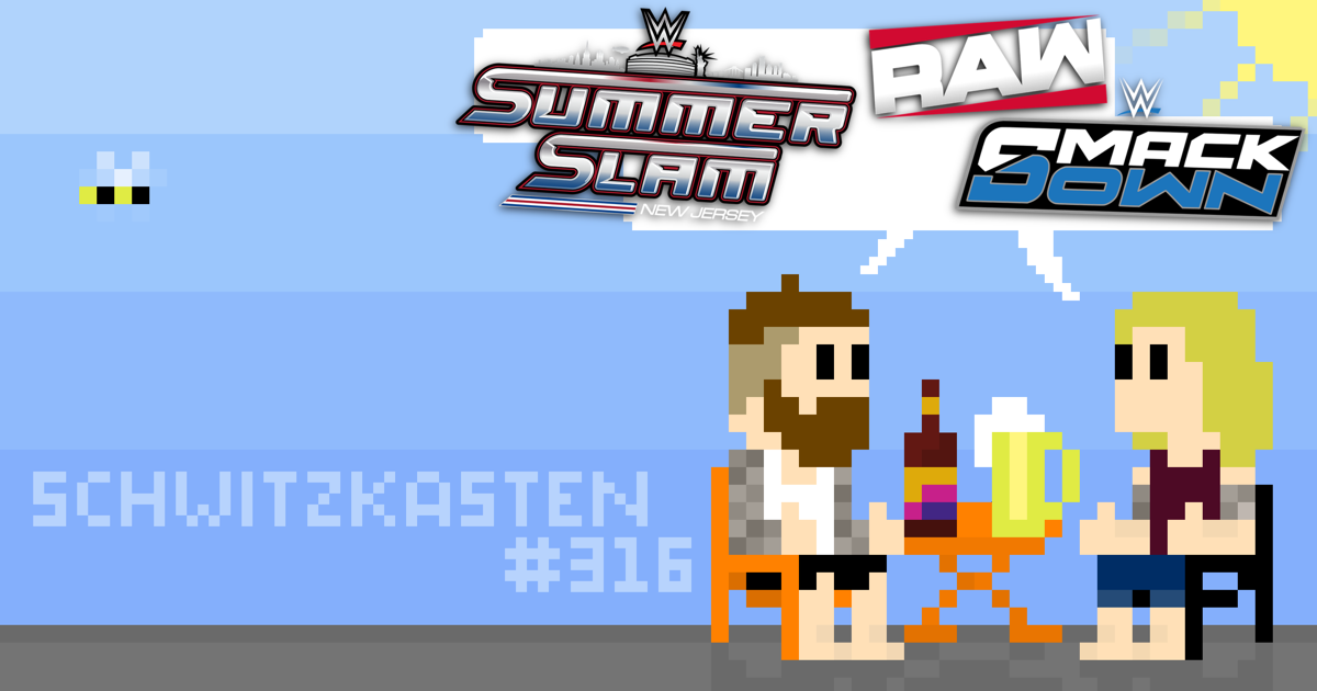 SchwitzSchnack | WWE SummerSlam Review, RAW, SmackDown | SCHWITZKASTEN Pro Wrestling Podcast | www.schwitzcast.de