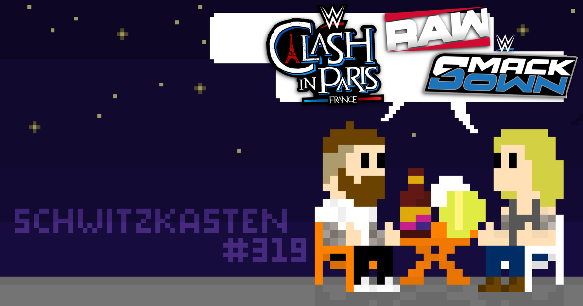 SchwitzSchnack WWE Clash in Paris Review, RAW, SmackDown | SCHWITZKASTEN Pro Wrestling Podcast #300 | www.schwitzcast.de