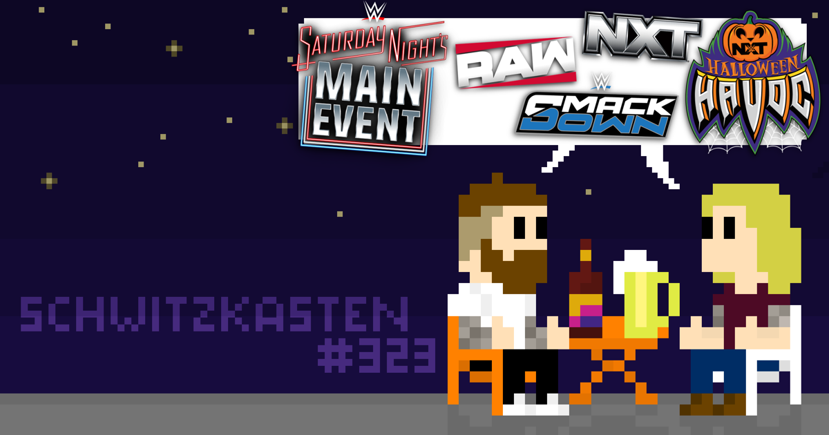 SchwitzSchnack WWE Saturday Night's Main Event Preview | NXT Halloween Havoc Review | SCHWITZKASTEN Pro Wrestling Podcast | www.schwitzcast.de