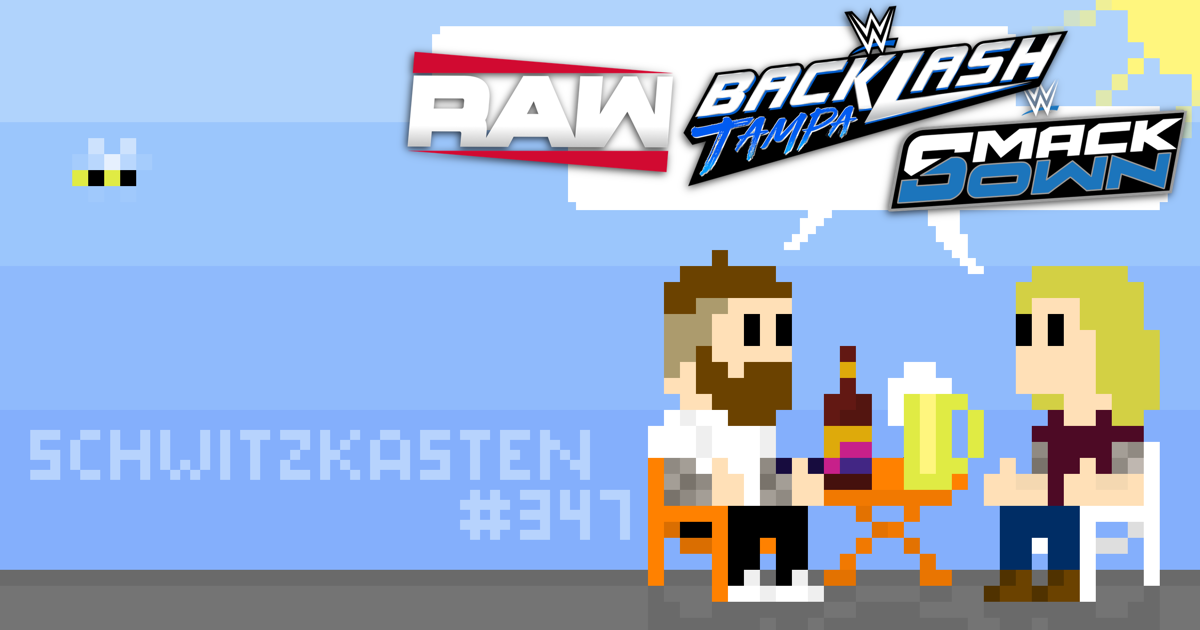 SchwitzSchnack | WWE Backlash Review, RAW, SmackDown | SCHWITZKASTEN Pro Wrestling Podcast | www.schwitzcast.de