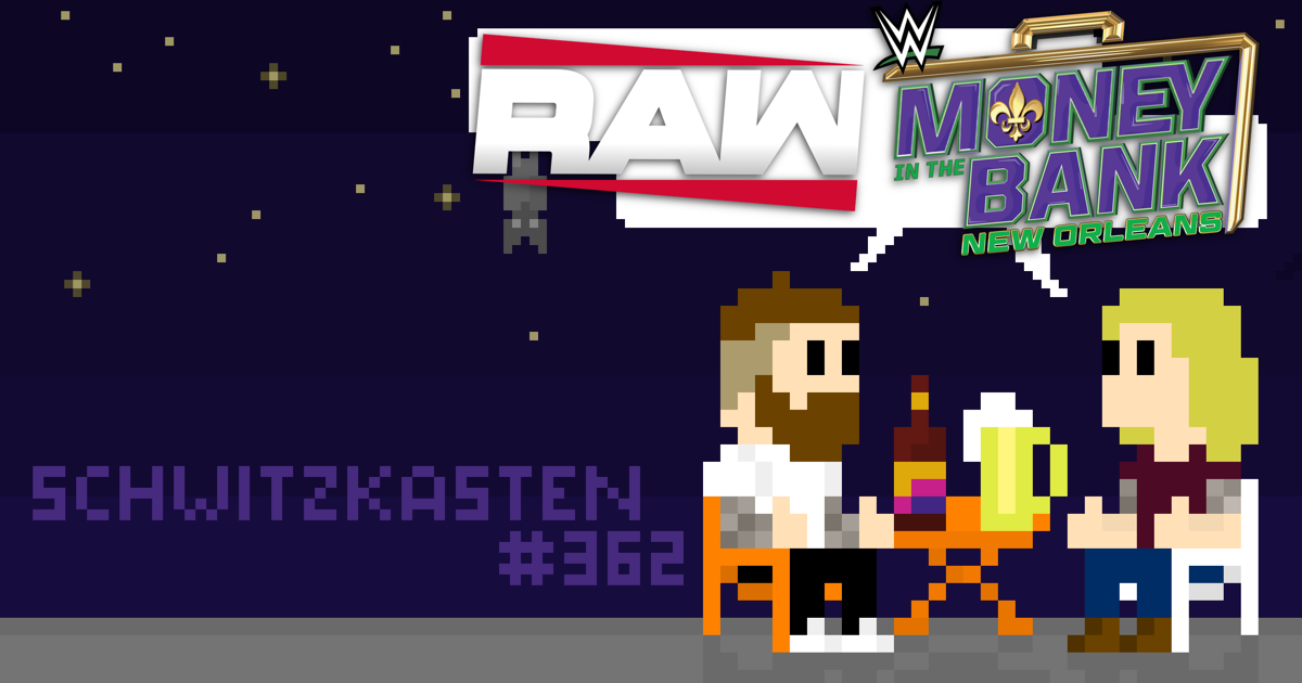 SchwitzSchnack | WWE Money in the Bank & RAW Review | SCHWITZKASTEN Pro Wrestling Podcast | www.schwitzcast.de